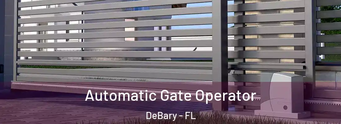  Automatic Gate Operator DeBary - FL