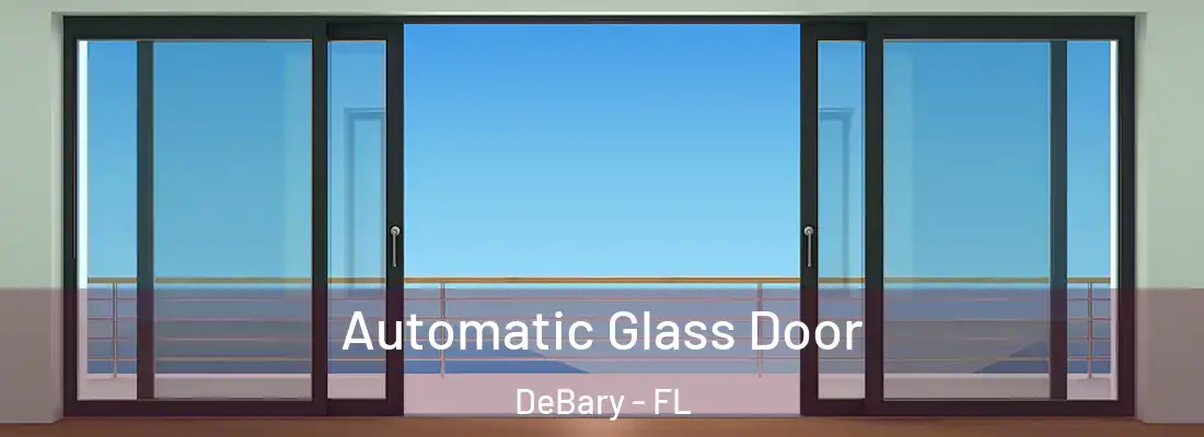  Automatic Glass Door DeBary - FL