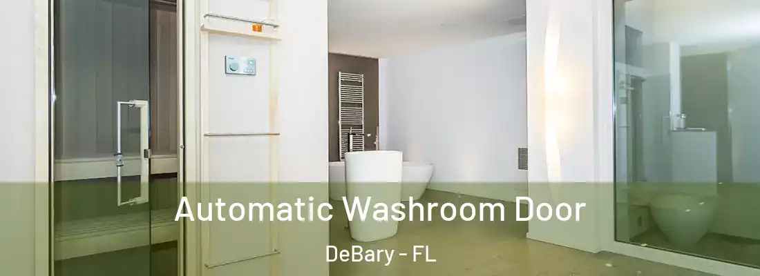  Automatic Washroom Door DeBary - FL