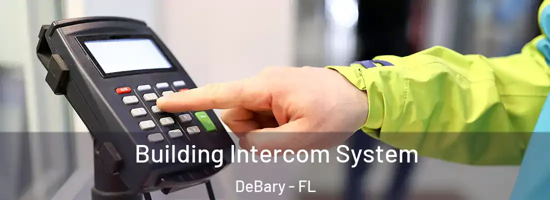  Building Intercom System DeBary - FL
