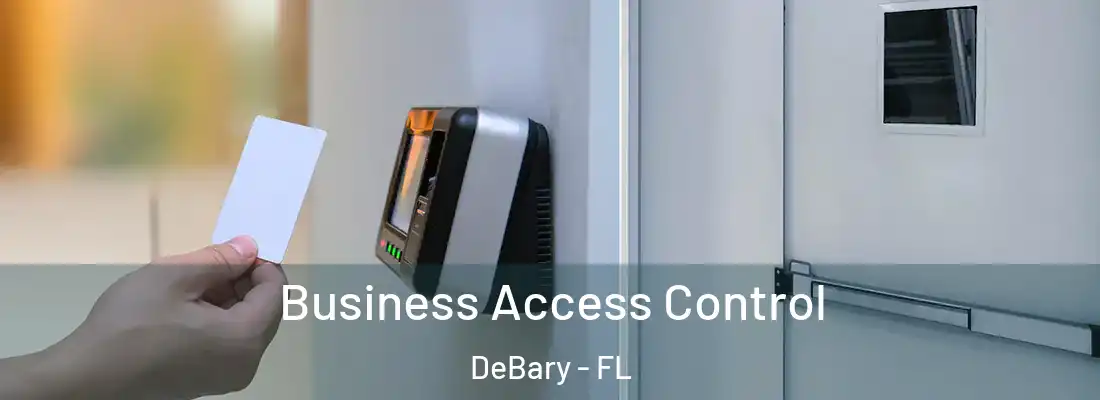  Business Access Control DeBary - FL