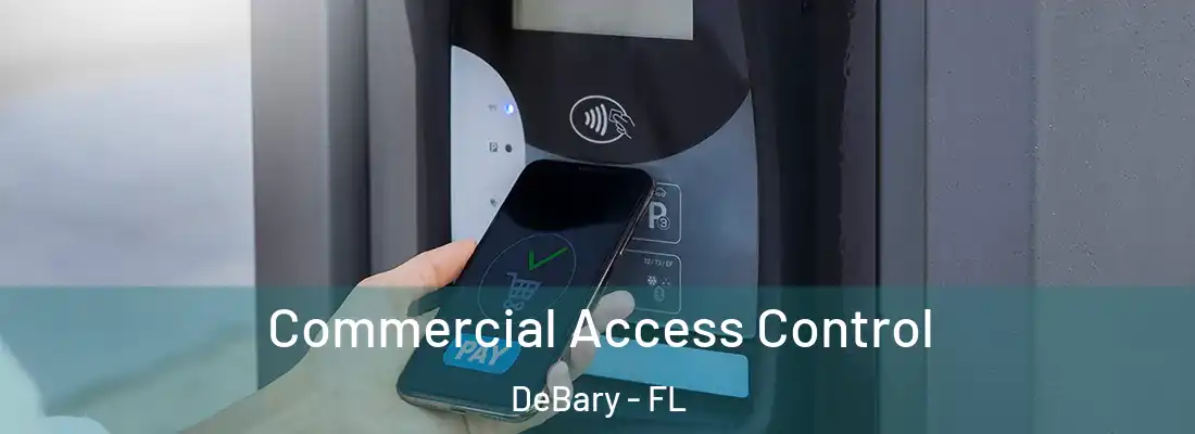  Commercial Access Control DeBary - FL