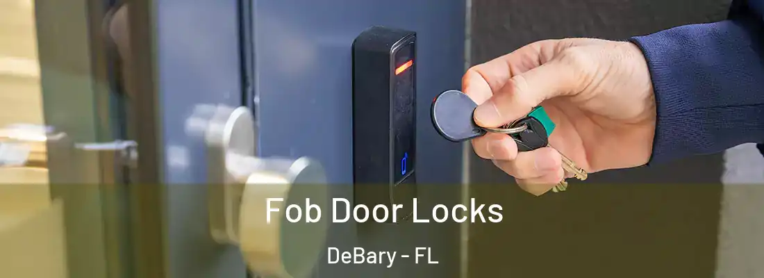  Fob Door Locks DeBary - FL