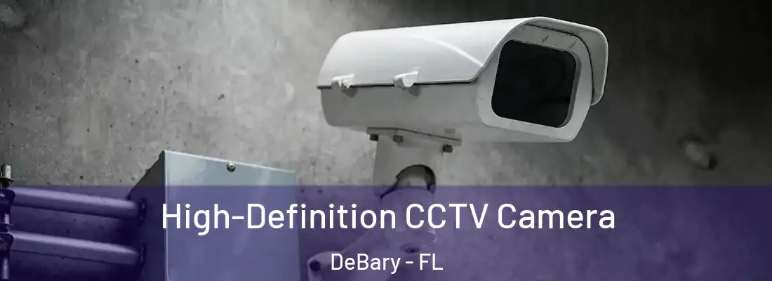  High-Definition CCTV Camera DeBary - FL