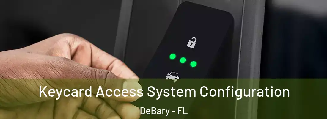  Keycard Access System Configuration DeBary - FL