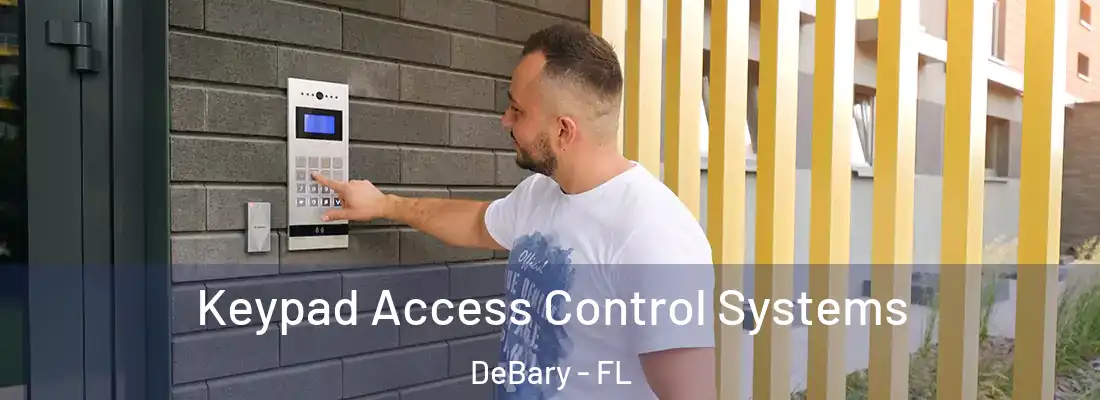  Keypad Access Control Systems DeBary - FL