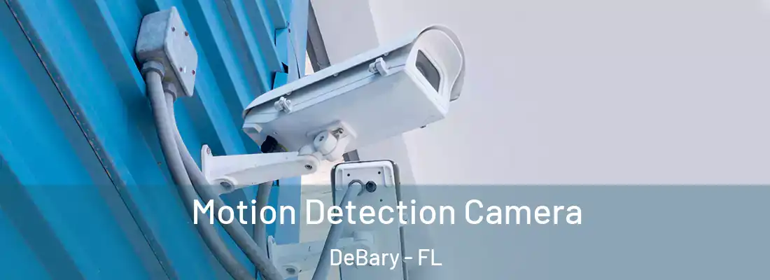  Motion Detection Camera DeBary - FL