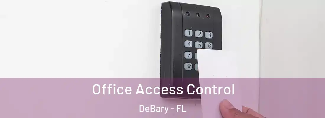  Office Access Control DeBary - FL