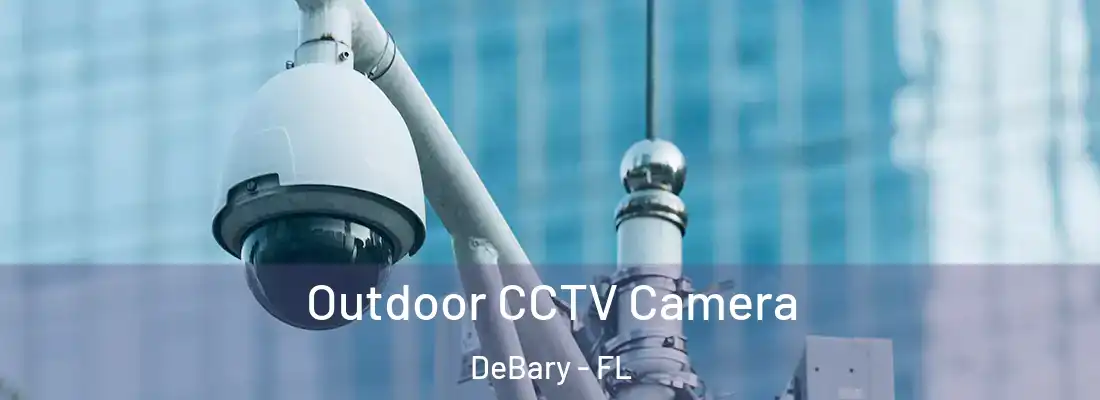  Outdoor CCTV Camera DeBary - FL