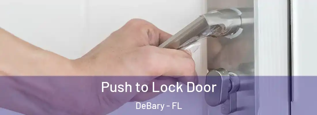  Push to Lock Door DeBary - FL