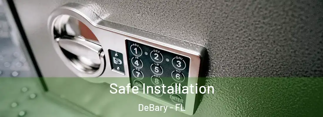  Safe Installation DeBary - FL
