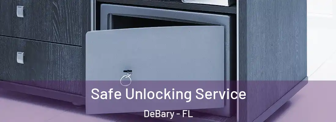  Safe Unlocking Service DeBary - FL