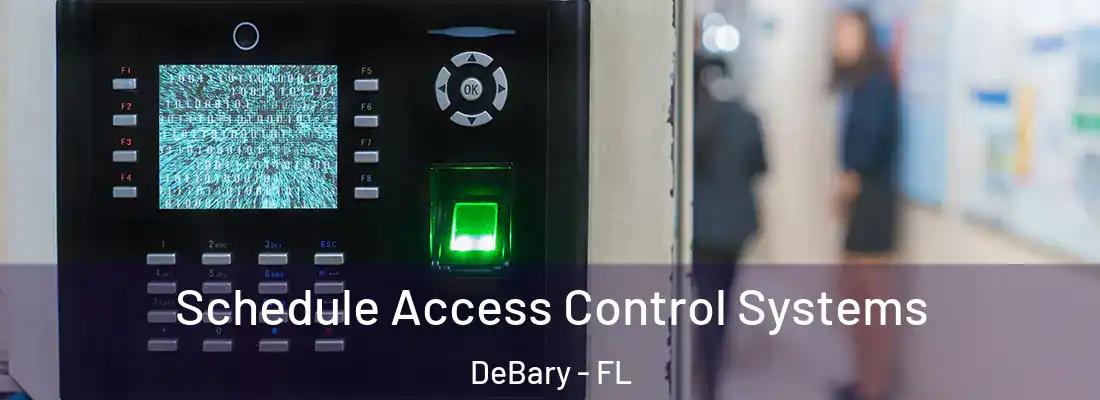  Schedule Access Control Systems DeBary - FL
