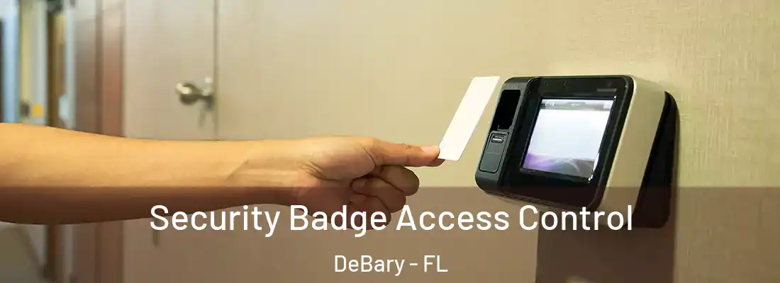  Security Badge Access Control DeBary - FL