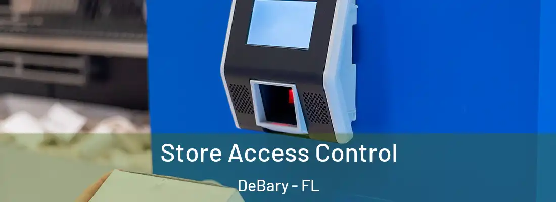  Store Access Control DeBary - FL