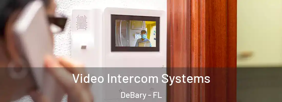  Video Intercom Systems DeBary - FL